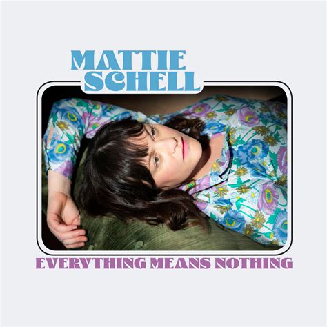 Everything Means Nothing album cover: Mattie Schell lying on a green velvet cushion in a floral blouse